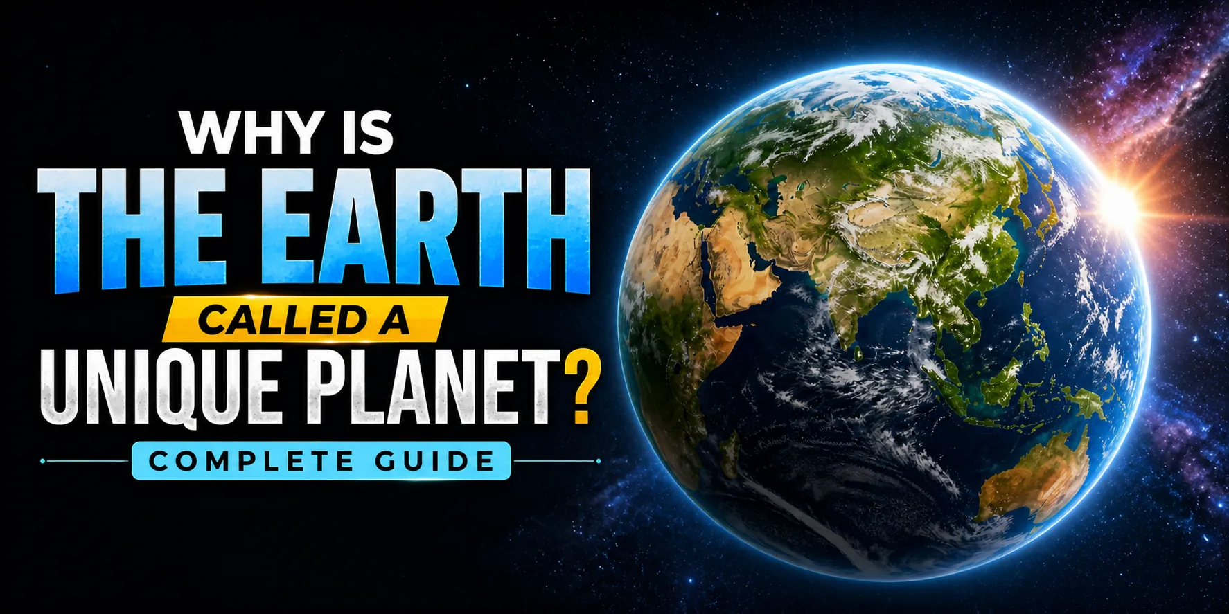 Why Is the Earth Called a Unique Planet Complete Guide